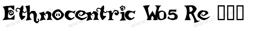 Ethnocentric W05 Re字体转换